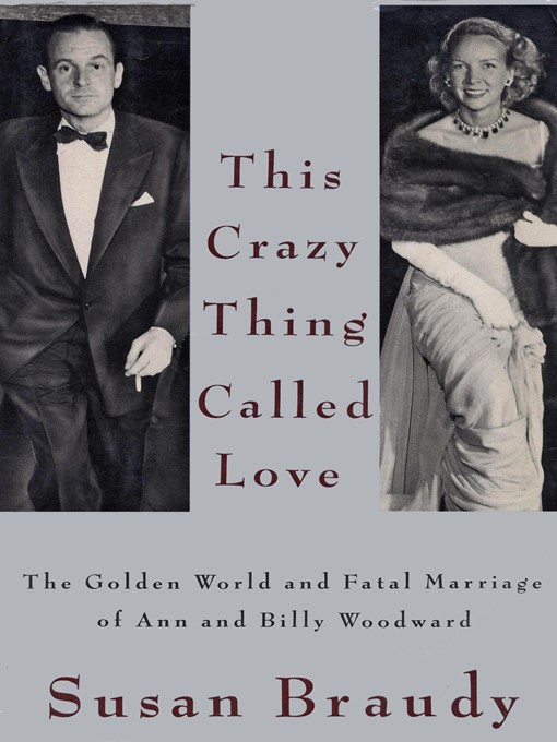 Title details for This Crazy Thing Called Love by Susan Braudy - Available